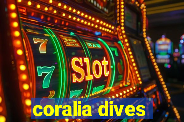 coralia dives